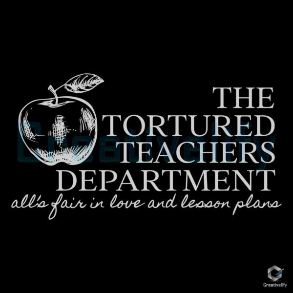 Tortured Teachers Department Alls Fair In Love SVG