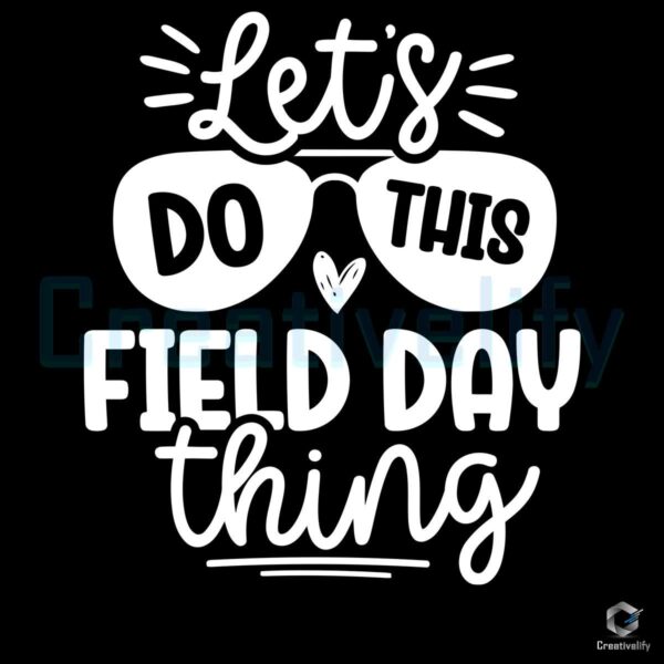 Lets Do This Field Day Thing PNG File Digital