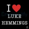 I Love Luke Hemmings SVG File Download