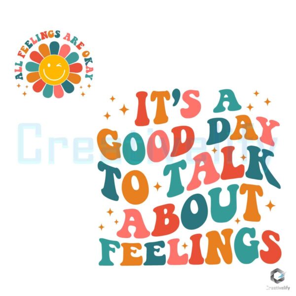 Its A Good Day To Talk About Feelings SVG