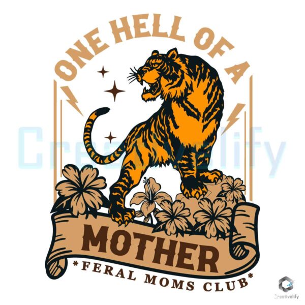 One Hell Of A Mother Tiger Mom SVG File