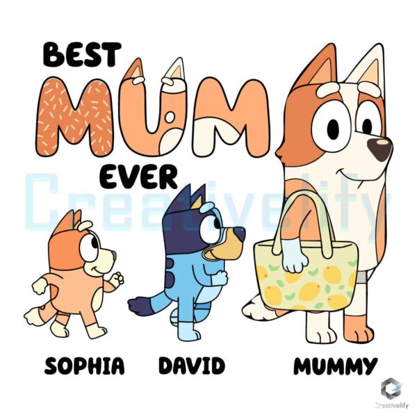 Custom Best Mum Ever Bluey Bingo Cartoon SVG