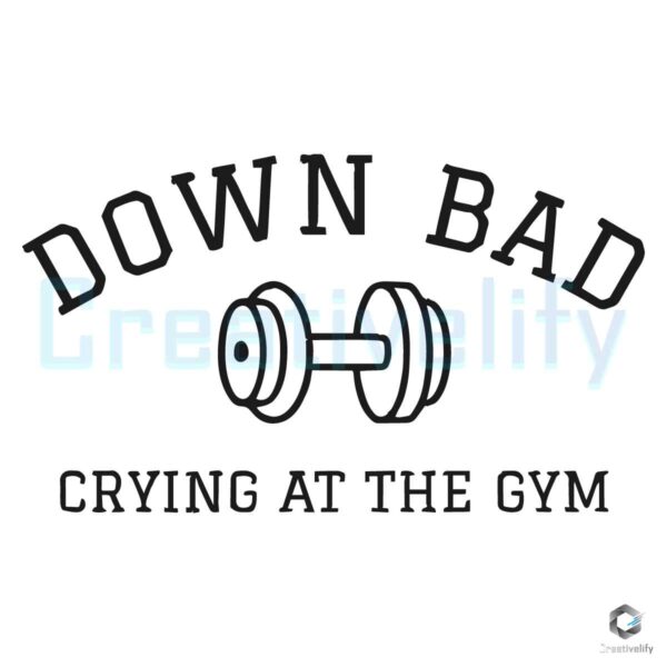 Down Bad Crying At The Gym Taylor Song SVG