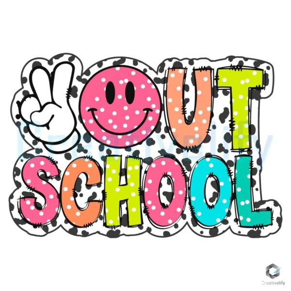 Out School Last Day Of Preschool SVG File