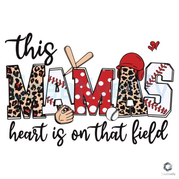 This Mamas Heart Is On That Field Baseball SVG