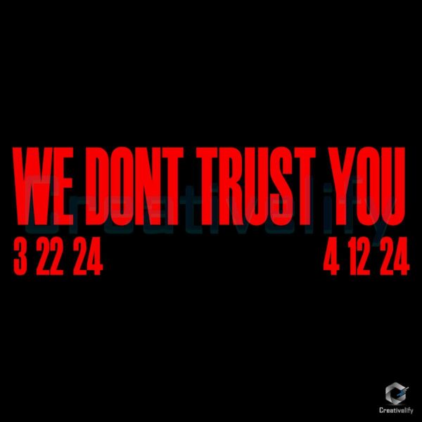 We Dont Trust You Album 2024 SVG File