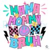 Mama Mommy Mom Bruh SVG File Design