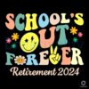 Schools Out Forever Retirement 2024 SVG