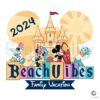 Disney Family Beach Vibes Vacation SVG File