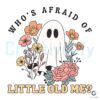 Whos Afraid Of Little Old Me Swift Ghost SVG