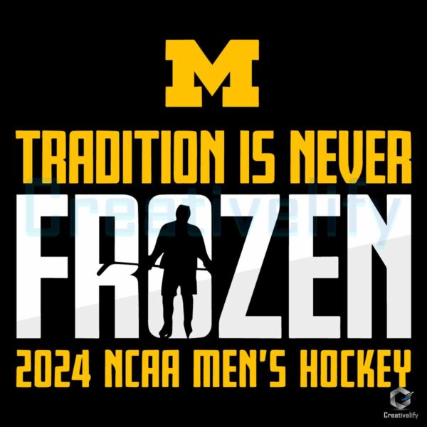 Tradition Is Never Frozen 2024 Mens Hockey SVG