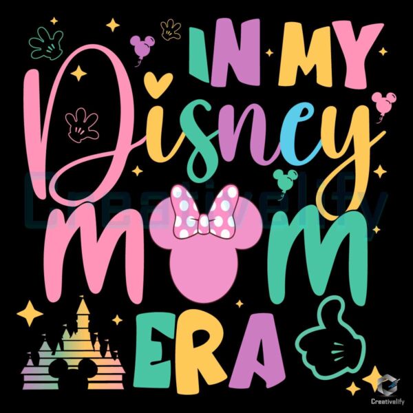 In My Disney Mom Era Castle Minnie Mouse SVG