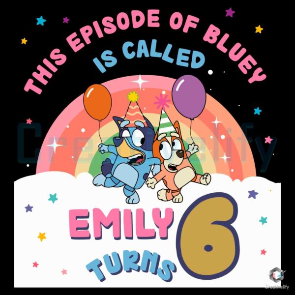 Custom The Episode Of Bluey Is Called Birthday SVG