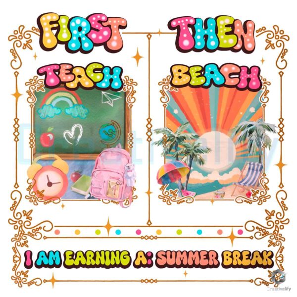 First Teach Then Beach Summer Break PNG