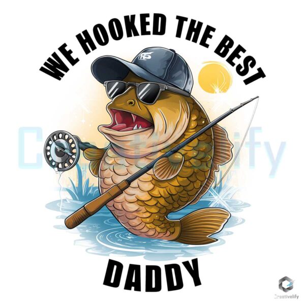 We Hooked The Best Daddy Fishing PNG File