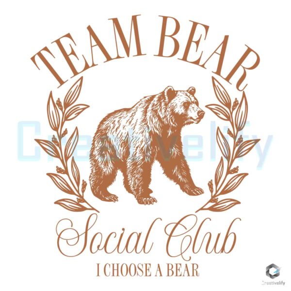 Team Bear Social Club I Choose The Bear SVG