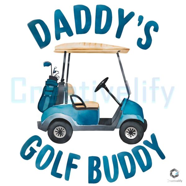 Daddys Golf Buddy PNG File Digital Download