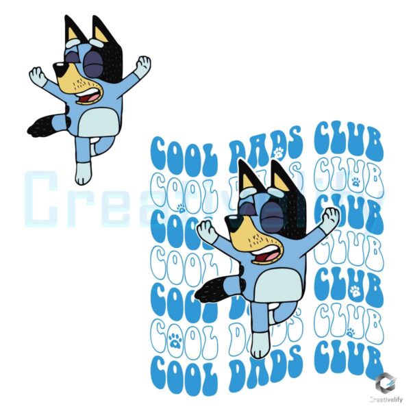 Cool Dads Club Bluey Dog Cartoon SVG File