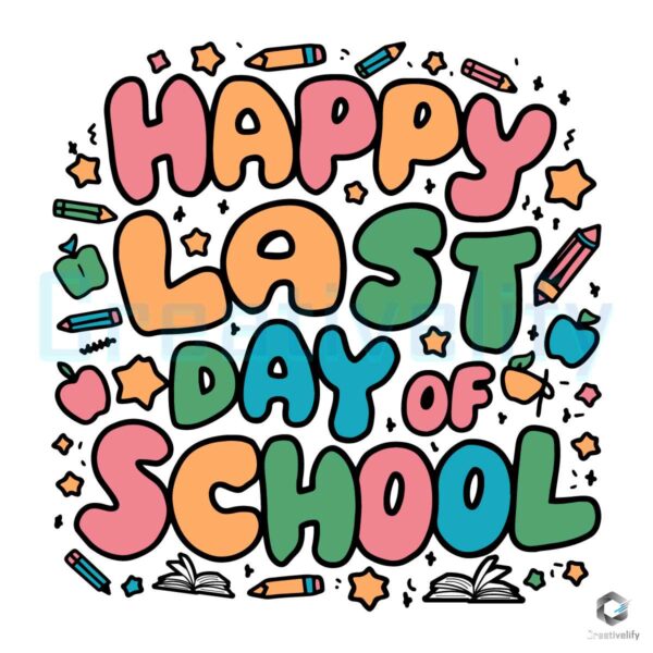 End Of School Happy Last Day Of School SVG File