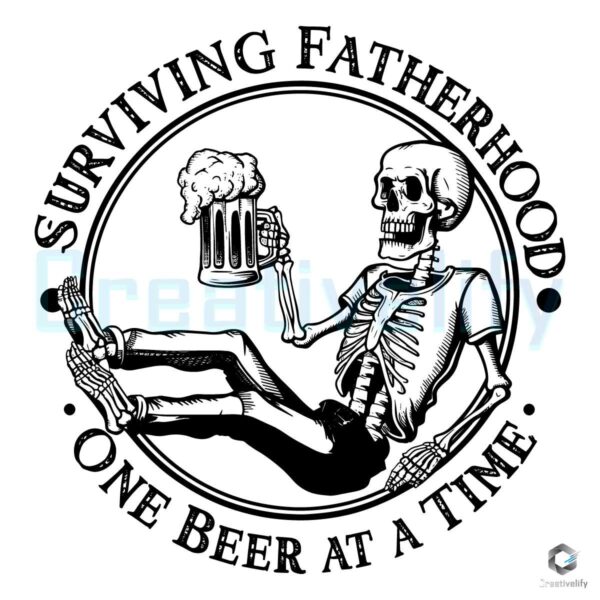 Surviving Fatherhood Skeleton Beer Dad Life SVG