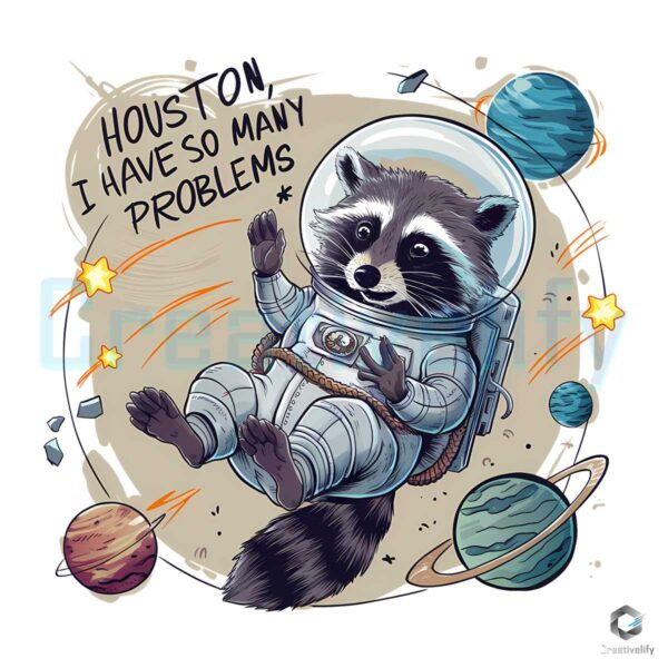Houston I Have So Many Problems Astronaut PNG