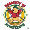 Pooh Bear Property Of Nobody Juneteenth PNG