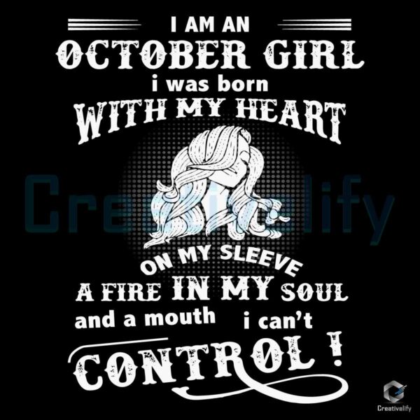 An October Girl I Was Born With My Heart SVG