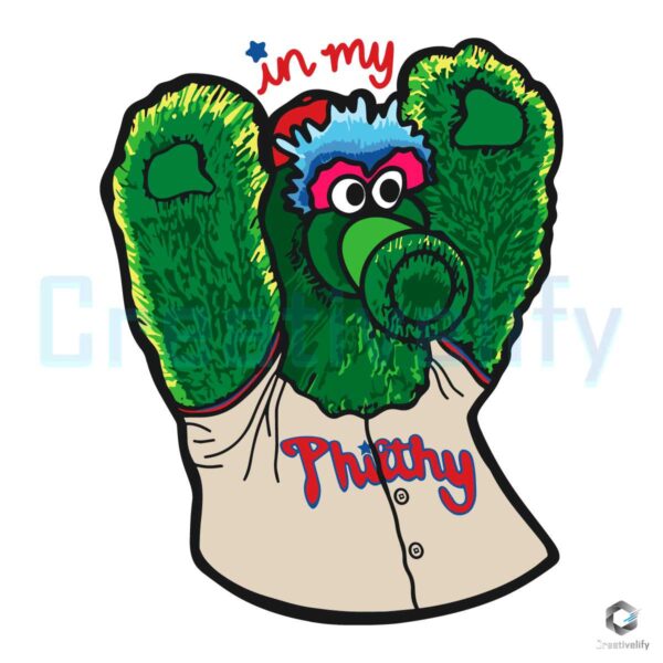 In My Philthy Phillie Phanatic Mascot SVG