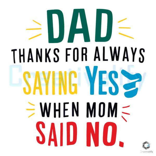 Dad Thanks For Always Saying Yes SVG File