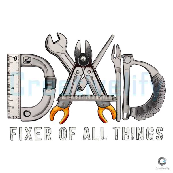 Dad Fixer Of All Things Funny Dad Life PNG