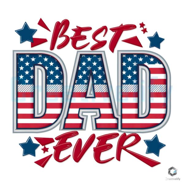 Best Dad Ever 4th Of July Fathers Day PNG