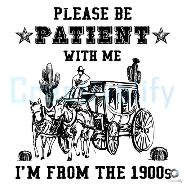 Please Be Patient With Me Horse Wagon 1900s SVG