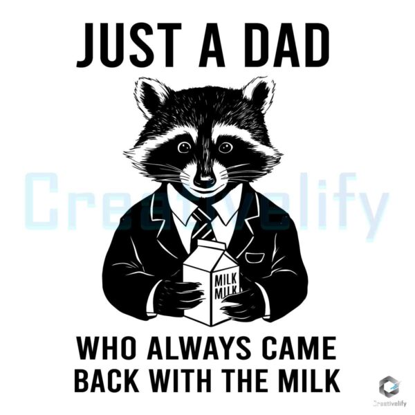 Raccoon Dad Always Came Back With The Milk SVG
