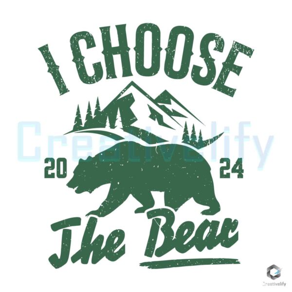 I Choose The Bear 2024 Funny Feminist SVG File