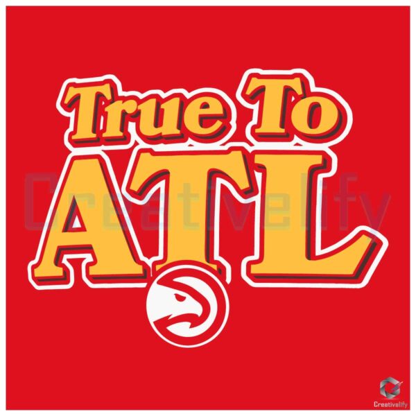 Atlanta Hawks True To ATL Basketball SVG