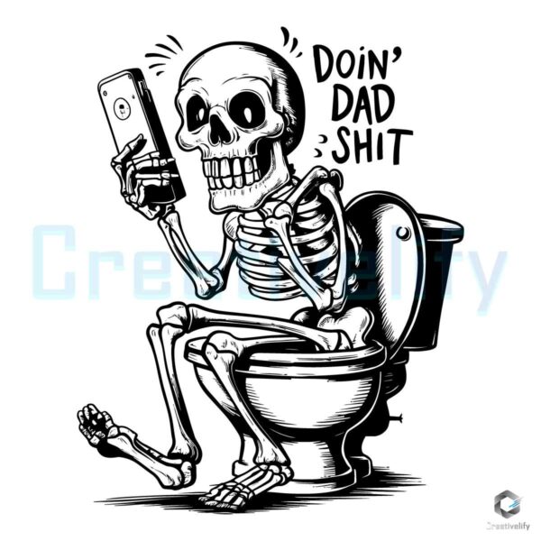 Doin Dad Shit Funny Daddy Skeleton SVG File