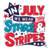 In July We Wear Stars And Stripes SVG