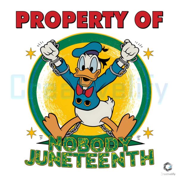 Donald Duck Property Of Nobody Juneteenth PNG