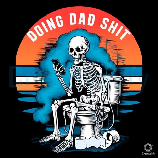 Doing Dad Shit Funny Fathers Day Skeleton PNG