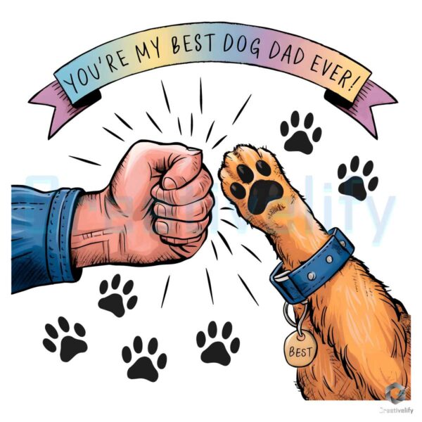 You Are My Best Dog Dad Ever PNG File Design