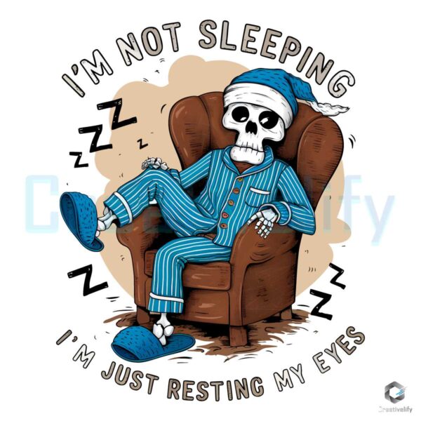 Im Not Sleeping Skeleton Fathers Day PNG File