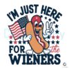 4th Of July Just Here For The Wieners SVG