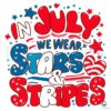In July We Wear Stars And Stripes Quote SVG