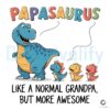 Papasaurus Like A Normal Grandpa SVG