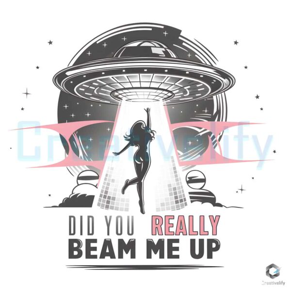Swiftie Did You Really Beam Me Up PNG File