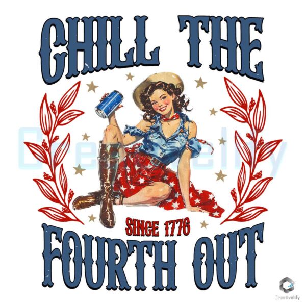 Chill The Fourth Out Since 1776 Cowgirl PNG