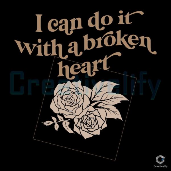 I Can Do It With A Broken Heart Song Lyrics SVG