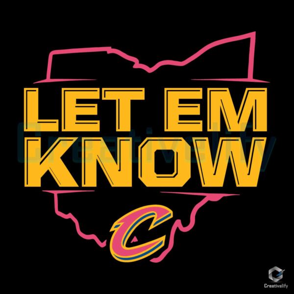 Cleveland Cavaliers Basketball Let Em Know SVG