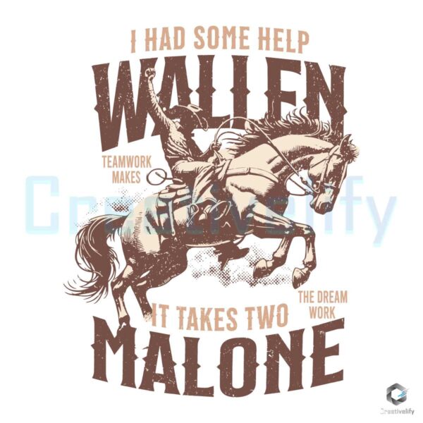 I Had Some Help Wallen It Takes Two Malone SVG
