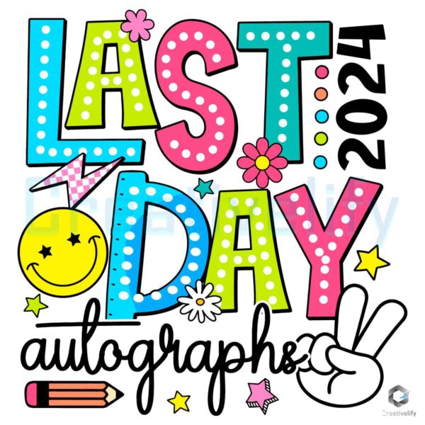 Last Day Autographs Of School 2024 SVG File